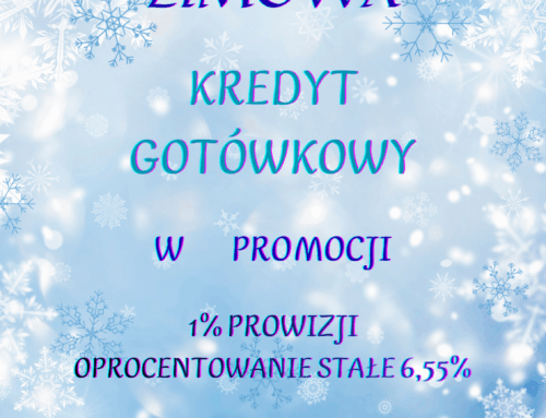 OFERTA ZIMOWA – Kredyt gotówkowy stałe oprocentowanie 6,55%